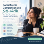 Social Media Comparison and Self-Worth: Why Other People’s Lives Can Make You Feel Behind